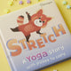 Stretch: A Yoga Story with Poses to Copy